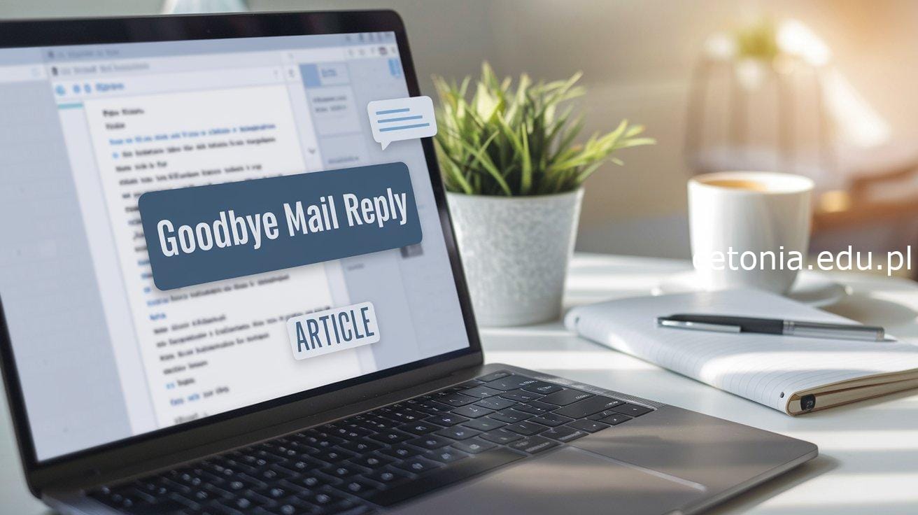 7 Essential Tips for Crafting the Perfect Goodbye Mail Reply 2 7 Essential Tips for Crafting the Perfect Goodbye Mail Reply 1